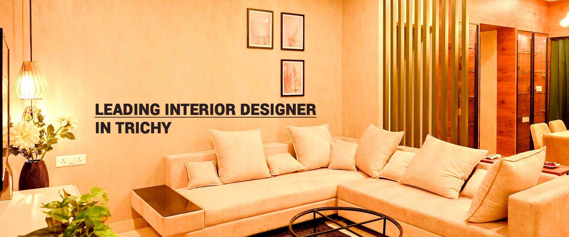 Interior designers in trichy,Interior decorators in trichy,Home interior designers in trichy,Modular kitchen dealers in trichy,Best interior designers in trichy,Best modular kitchen designers in trichy